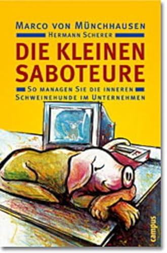 Die kleinen Saboteure: So managen Sie die inneren Schweinehunde im Unternehmen