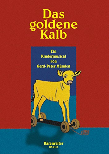 Das Goldene Kalb. Kinderchor, Flöte, Klarinette, Violine, Violoncello, Klavier