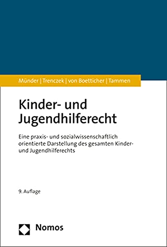 Kinder- und Jugendhilferecht: Eine praxis- und sozialwissenschaftlich orientierte Darstellung des gesamten Kinder- und Jugendhilferechts von Nomos Verlagsges.MBH + Co