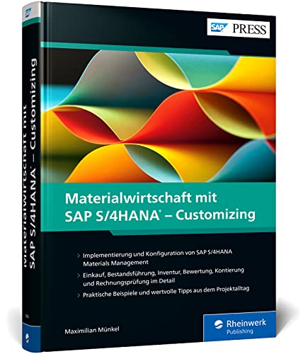 Materialwirtschaft mit SAP S/4HANA – Customizing: SAP S/4HANA MM zuverlässig implementieren und einrichten (SAP PRESS) von Rheinwerk Verlag GmbH