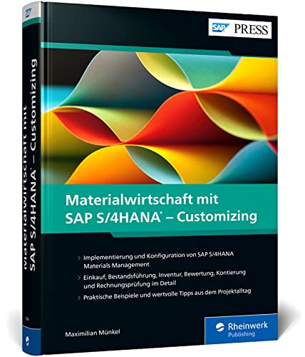 Materialwirtschaft mit SAP S/4HANA – Customizing: SAP S/4HANA MM zuverlässig implementieren und einrichten (SAP PRESS) von SAP Press