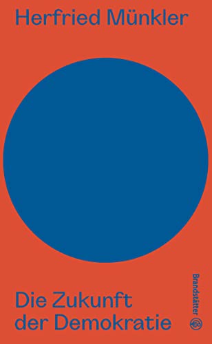 Die Zukunft der Demokratie (Auf dem Punkt). Eine Analyse zu den politischen Bedrohungen und Herausforderungen. Wege und Lösungsstrategien von Brandsttter Verlag