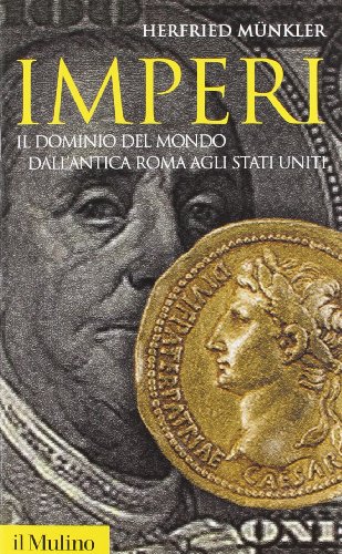 Imperi. Il dominio del mondo dall'antica Roma agli Stati Uniti (Storica paperbacks, Band 97)