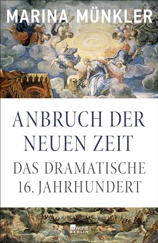 Anbruch der neuen Zeit: Das dramatische 16. Jahrhundert | Platz 1 der Sachbuch-Bestenliste von Die Zeit, Deutschlandfunk und ZDF