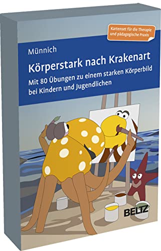 Körperstark nach Krakenart: Mit 80 Übungen zu einem starken Körperbild bei Kindern und Jugendlichen. Kartenset für die therapeutische und pädagogische ... 9,8 x 14,3 cm. (Beltz Therapiekarten) von Beltz