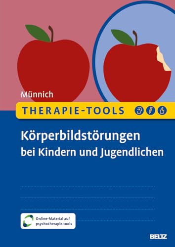 Therapie-Tools Körperbildstörungen bei Kindern und Jugendlichen: Mit E-Book inside und Arbeitsmaterial (Beltz Therapie-Tools)
