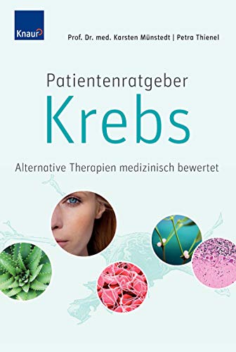 Patientenratgeber Krebs. Alternative Therapien medizinisch bewertet von Knaur Kreativ