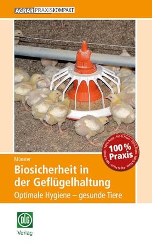 Biosicherheit in der Geflügelhaltung: Optimale Hygiene – gesunde Tiere (AgrarPraxis kompakt)