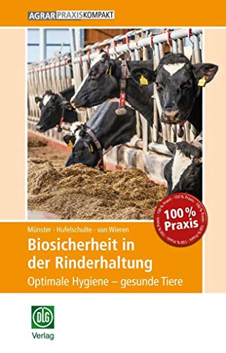 Biosicherheit in der Rinderhaltung: Optimale Hygiene – gesunde Tiere (AgrarPraxis kompakt)