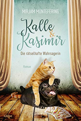 Kalle und Kasimir – Die rätselhafte Wahrsagerin: Roman (Ein Abenteuer mit Hund und Katze, Band 2)