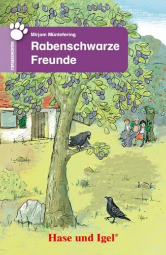 Rabenschwarze Freunde: Schulausgabe (Tiergeschichten) von Hase und Igel Verlag GmbH
