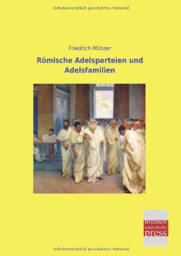 Roemische Adelsparteien und Adelsfamilien
