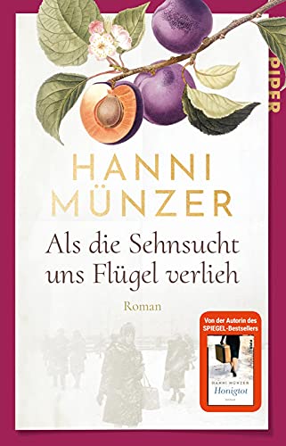 Als die Sehnsucht uns Flügel verlieh (Heimat-Saga 2): Roman | Historischer Familienroman von PIPER