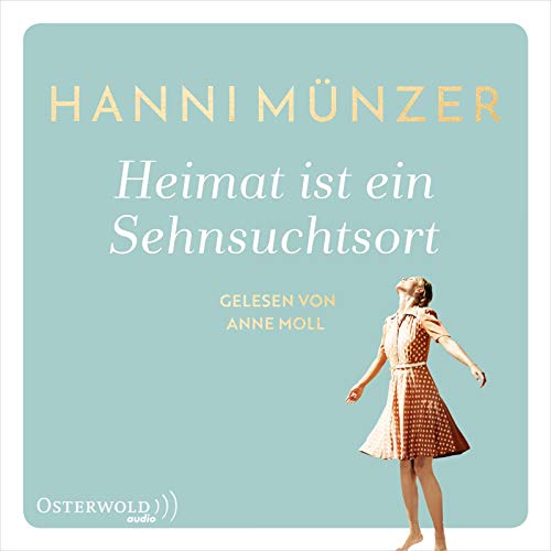 Heimat ist ein Sehnsuchtsort (Heimat-Saga 1): 2 CDs