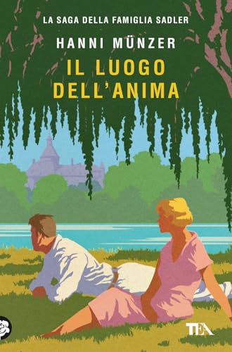 Il luogo dell'anima (Romanzi storici best seller) von TEA