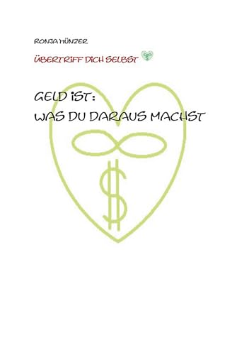Geld ist: Was du daraus machst (übertriff dich selbst) von Book on Demand