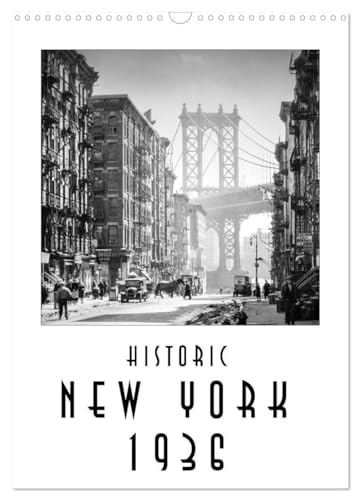 Historic New York 1936 (Wall Calendar 2025 DIN A3 portrait), CALVENDO 12 Month Wall Calendar: The world famous city 80 years ago von Calvendo
