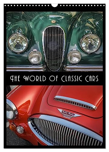 The World of Classic Cars (Wall Calendar 2025 DIN A3 portrait), CALVENDO 12 Month Wall Calendar: Legends on four wheels - Famous classic cars von Calvendo