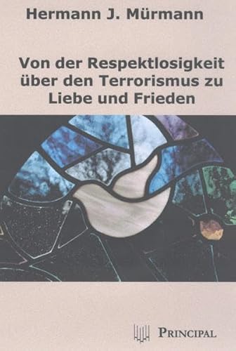 Von der Respektlosigkeit über den Terrorismus zu Liebe und Frieden