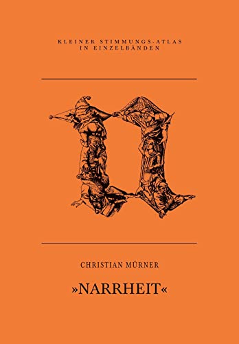 N – Narrheit (Kleiner Stimmungs-Atlas in Einzelbänden)