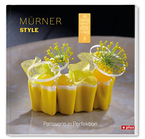 Mürner Style: Patisserie in Perfektion von Foto Plus Schweiz