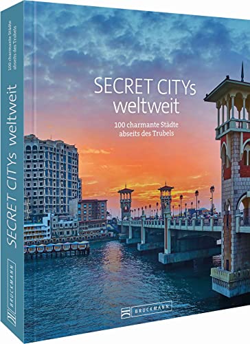 Reise Bildband: Secret Citys weltweit: 100 charmante Städte abseits des Trubels. Mit Geheimtipps und Reiseinfos von Timbuktu bis Nantes. Städtetrips weltweit.