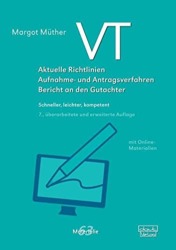VT – Aktuelle Richtlinien, Aufnahme- und Antragsverfahren, Bericht an den Gutachter: Schneller, leichter, kompetent (Materialien): Schneller, leichter, kompetent. Mit Online-Materialien