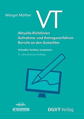VT - Aktuelle Richtlinien, Aufnahme- und Antragsverfahren, Bericht an den Gutachter: Schneller, leichter, kompetent