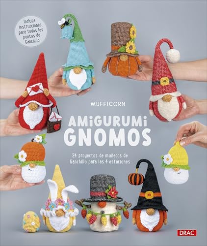 Amigurumi. Gnomos: 24 proyectos de muñecos de Ganchillo para las 4 estaciones von Editorial El Drac, S.L.