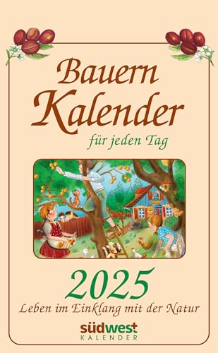 Bauernkalender für jeden Tag 2025 - Leben im Einklang mit der Natur - Tagesabreißkalender zum Aufhängen, mit stabiler Blechbindung 13,0 x 21,1 cm von Südwest Verlag