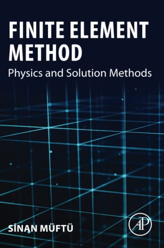 Finite Element Method: Physics and Solution Methods