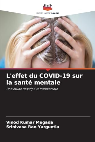 L'effet du COVID-19 sur la santé mentale: Une étude descriptive transversale von Editions Notre Savoir