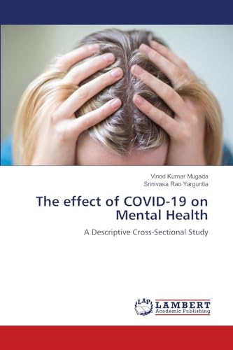 The effect of COVID-19 on Mental Health: A Descriptive Cross-Sectional Study von LAP LAMBERT Academic Publishing