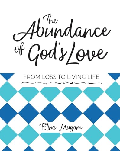 The Abundance of God's Love: From Loss to Living Life von Tomtom Verlag