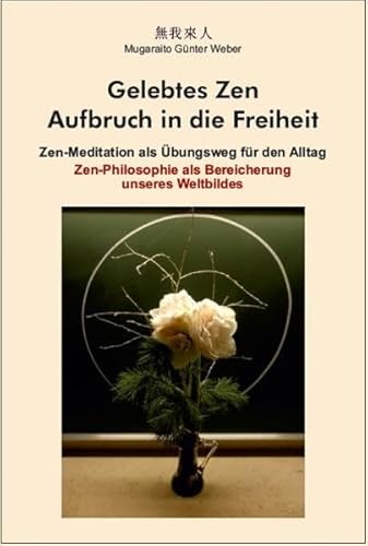 Gelebtes Zen (Hardcover-Buch): Aufbruch in die Freiheit