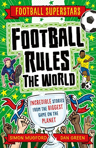 Football Rules the World (Football Superstars) von Welbeck Children's Books