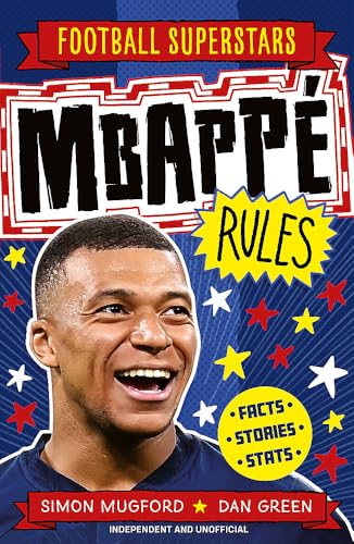 Mbappé Rules (Football Superstars, Band 4) von Welbeck Publishing