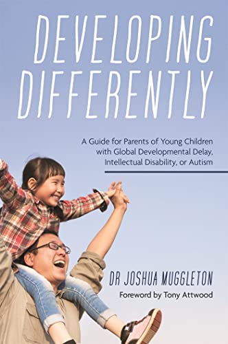 Developing Differently: A Guide for Parents of Young Children With Global Developmental Delay, Intellectual Disability, or Autism von Jessica Kingsley Publishers
