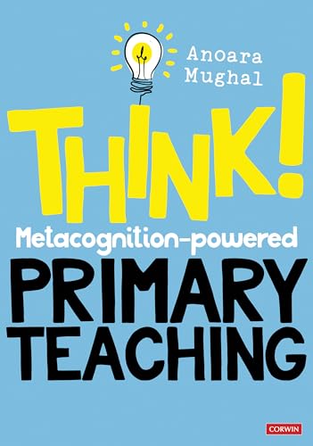 Think!: Metacognition-powered Primary Teaching (Corwin Ltd) von SAGE Publications Ltd