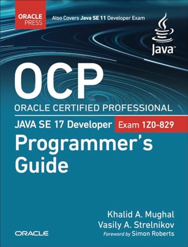 OCP Oracle Certified Professional Java SE 17 Developer (Exam 1Z0-829) Programmer's Guide (Oracle Press for Java) von Pearson