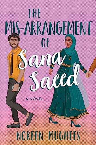 The Mis-Arrangement of Sana Saeed: A Novel von Alcove Press