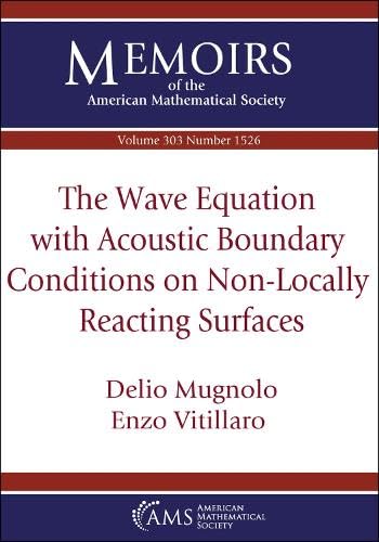 The Wave Equation with Acoustic Boundary Conditions on Non-Locally Reacting Surfaces (Memoirs of the American Mathematical Society) von American Mathematical Society