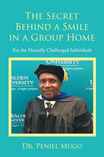 The Secret Behind a Smile in a Group Home: For the Mentally Challenged Individuals von Page Publishing