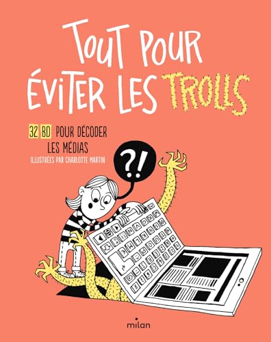 Tout pour éviter les trolls - 32 BD pour décoder les médias von MILAN