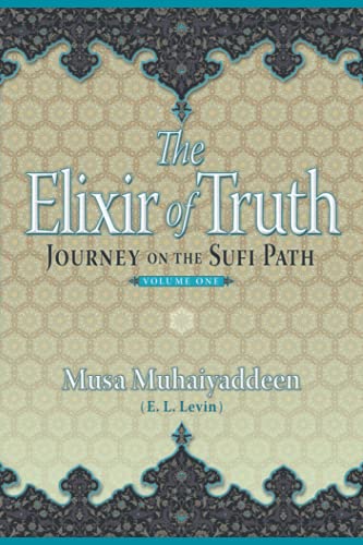 The Elixir of Truth: Journey On The Sufi Path