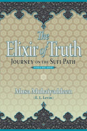 The Elixir of Truth: Journey On The Sufi Path von Witness Within Inc