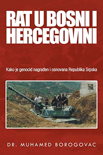 Rat U Bosni I Hercegovini: Kako Je Genocid Nagraen I Osnovana Republika Srpska