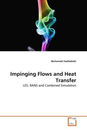 Impinging Flows and Heat Transfer von VDM Verlag Dr. Müller