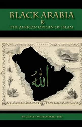Black Arabia & the African Origin of Islam von A-Team Publishing, Incorporated