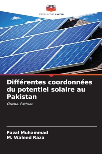 Différentes coordonnées du potentiel solaire au Pakistan: Quetta, Pakistan von Editions Notre Savoir